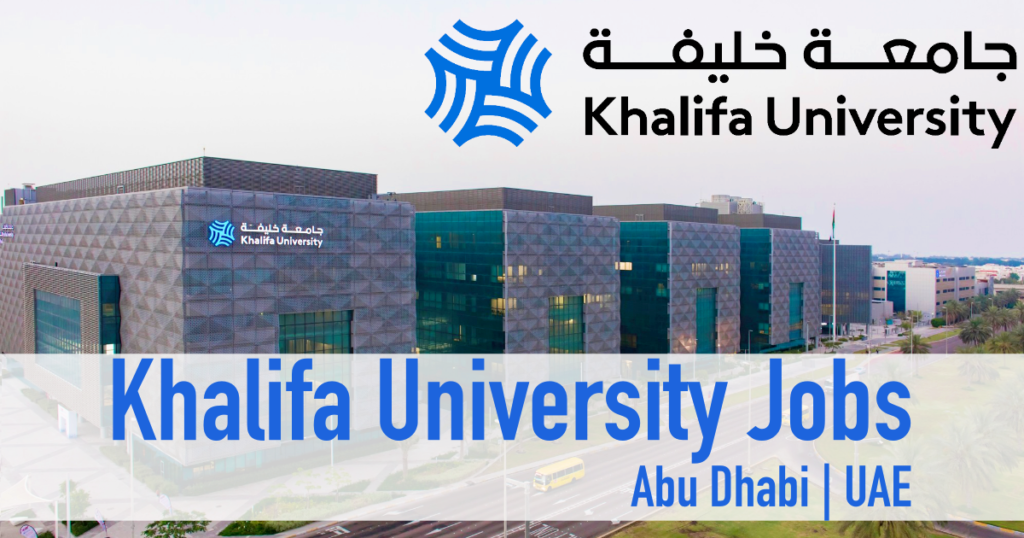 Apply Online For Khalifa University Careers in UAE: Teaching Jobs in Abu Dhabi Here