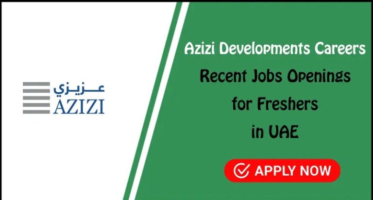 AZIZI Developments Jobs in DUbai