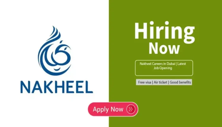 Nakheel Job Vacancies in United Arab Emirates