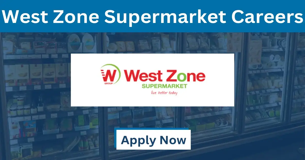 West Zone Supermarket Careers in UAE: Dubai Job