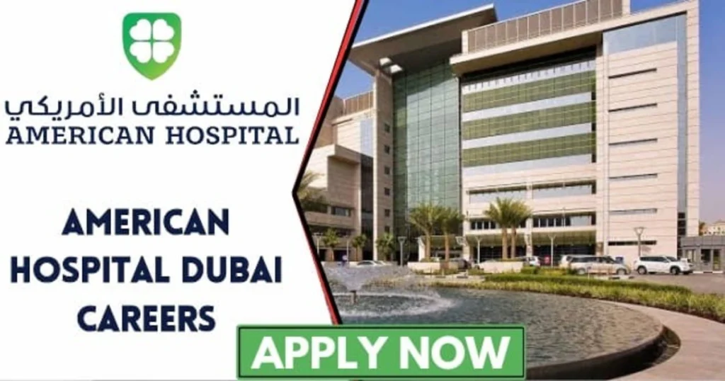 American Hospital Dubai Careers 2025: American Hospital Jobs