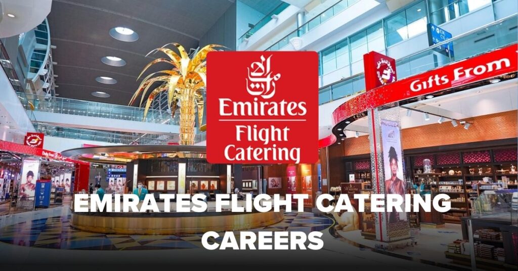 Emirates Flight Catering Careers Dubai | Apply for EKFC Jobs in UAE 2025